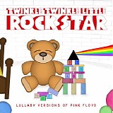 Twinkle Twinkle Little Rock Star - Lullaby Versions Of Pink Floyd