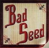 Bad Seed - Bad Seed