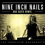 Nine Inch Nails and David Bowie - The Complete Broadcasts