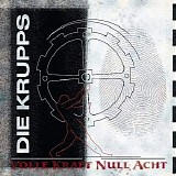 Die Krupps - Volle Kraft Null Acht