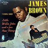 James Brown - Thinking About Little Willie John And A Few Nice Things