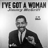 Jimmy McGriff - I've Got A Woman