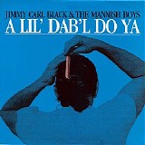 Jimmy Carl Black & The Mannish Boys - A Lil' Dab'l Do Ya