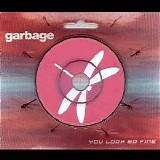 Garbage - You Look So Fine