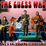 The Guess Who - Let's Go, Volume 1: 1967-1968