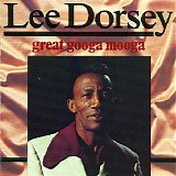 Lee Dorsey - Great Googa Mooga