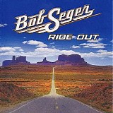 Bob Seger - Ride Out