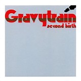 Gravy Train - Second Birth