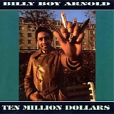 Billy Boy Arnold - Ten Million Dollars