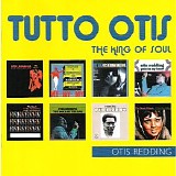 Otis Redding - Tutto Otis: The King Of Soul