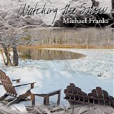 Michael Franks - Watching The Snow