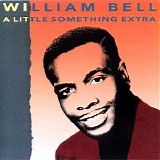 William Bell - A Little Something Extra