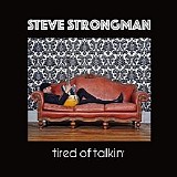 Steve Strongman - Tired Of Talkin'