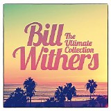 Bill Withers - The Ultimate Collection