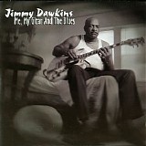 Jimmy Dawkins - Me, My Gitar And The Blues