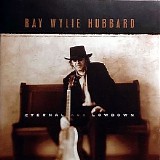 Ray Wylie Hubbard - Eternal And Lowdown