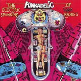 Funkadelic - The Electric Spanking Of War Babies