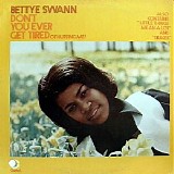 Bettye Swann - Don't You Ever Get Tired (Of Hurting Me)