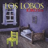 Los Lobos - Kiko Live