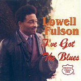 Lowell Fulson - I've Got The Blues