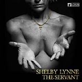 Shelby Lynne - The Servant