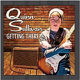 Quinn Sullivan - Getting There