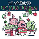 The Mavericks - Hey! Merry Christmas!