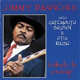 Jimmy Dawkins - Tribute To Orange