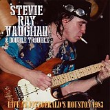 Stevie Ray Vaughan - Live At Fitzgeralds - Houston