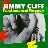 Jimmy Cliff - Fundamental Reggay... Plus