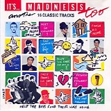 Madness - It’s… Madness Too: Another 16 Classic Tracks