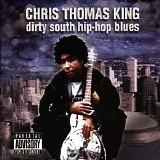 Chris Thomas King - Dirty South Hip-Hop Blues