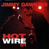 Jimmy Dawkins - Hot Wire 81