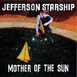 Jefferson Starship - Mother Of The Sun