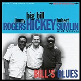 Big Bill Hickey, Jimmy Rogers, Hubert Sumlin & Friends - Bill's Blues