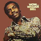 William Bell - Wow...