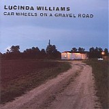 Lucinda Williams - Car Wheels On A Gravel Road