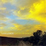 Los Lobos - Gates Of Gold