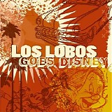 Los Lobos - Los Lobos Goes Disney