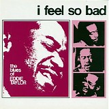 Eddie Taylor - I Feel So Bad