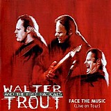 Walter Trout And The Free Radicals - Face The Music