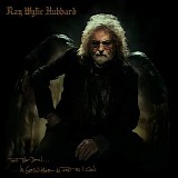 Ray Wylie Hubbard - Tell The Devil I'm Gettin' There As Fast As I Can