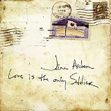 Jann Arden - Love Is The Only Soldier