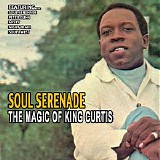 King Curtis - Soul Serenade - The Magic Of King Curtis