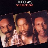 The O’Jays - So Full Of Love