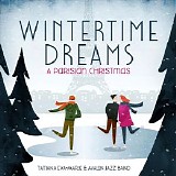 Tatiana Eva-Marie & Avalon Jazz Band - Wintertime Dreams: A Parisian Christmas