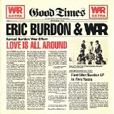 Eric Burdon & War - Love Is All Around