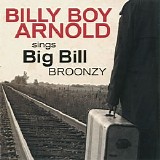 Billy Boy Arnold - Billy Boy Arnold Sings Big Bill Broonzy