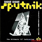 Sigue Sigue Sputnik - The Ultimate 12" Collection