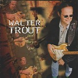 Walter Trout And The Free Radicals - Livin' Every Day